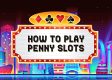 how to play penny slots at the casino